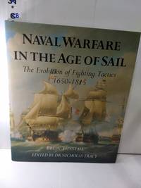 cover of Naval Warfare in the Age of Sail: The Evolution of Fighting Tactics, 1650-1815