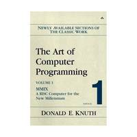 Art of Computer Programming, Volume 1, Fascicle 1, The: MMIX -- A RISC Computer for the New...