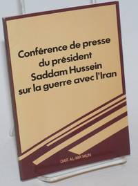 Conference de presse du président Saddam Hussein sur la guerre avec l'Iran