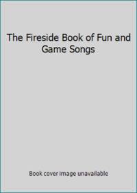 The Fireside Book Of Fun And Game Songs - 