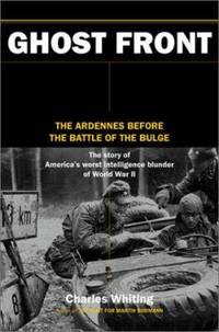 The Ghost Front: The Ardennes Before the Battle of the Bulge