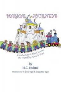 MAGICAL JOURNEYS: A Collection of Short Stories on Friendship, Love and Trust