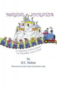 MAGICAL JOURNEYS: A Collection of Short Stories on Friendship, Love and Trust by Heather Hulme - 2006-01-10