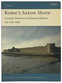 Rome's Saxon Shore: Coastal Defences of Roman Britian, AD 250-500 (Osprey Fortress, No. 56)