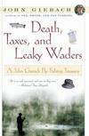 Death, Taxes, and Leaky Waders