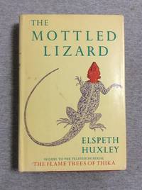 The Mottled Lizard by Huxley, Elspeth - 1982