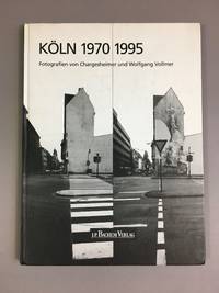 KÃ¶ln 1970 - 1995 : 25 Jahre Stadtarchitektur / Fotografien von Chargesheimer und Wolfgang Vollmer.; Cologne 1970 / 1995. 25 years city architecture. Photographs by Chargesheimer and Wolfgang Vollmer. Edited by Reinhold Misselbeck and Wolfgang Vollmer. With contributions by L. Fritz Gruber, Reinhold Misselbeck and Werner Strodthoff. [Interview Carl Bruno]