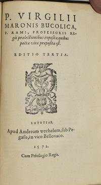 P. VIRGILII MARONIS GEORGICA P. RAMI PROFESSORIS REGII PRAELECTIONIBUS ILLUSTRATA AD CAROLUM LOTHARINGUM CARDINALEM [BOUND WITH] P. VIRGILII MARONIS BUCOLICA, P. RAMI, PROFESSORIS REGII PRAELECTIONIBUS EXPOSITA: QUIBUS POETAE VITA PRAEPOSITA EST. [EDITIO TERTIA]