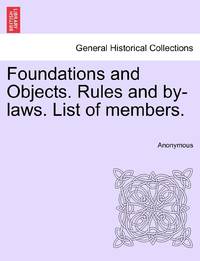 Foundations and Objects. Rules and by-laws. List of members.