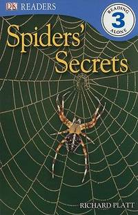 DK Readers L3: Spiders&#039; Secrets by Richard Platt - 2010