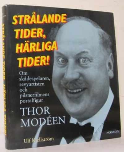 Strålande tider, härliga tider! Om skådespelaren,…