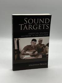 Sound Targets American Soldiers and Music in the Iraq War