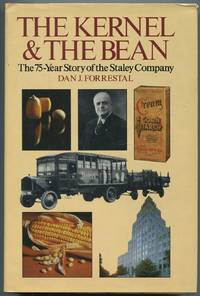 image of The Kernel and The Bean: The 75-Year Story of the Staley Company