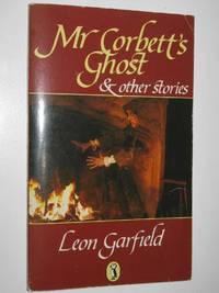 Mr Corbett's Ghost and OtherStories by Leon Garfield - Paperback - Reprint - 1971 - from Manyhills Books (SKU: 21090181)