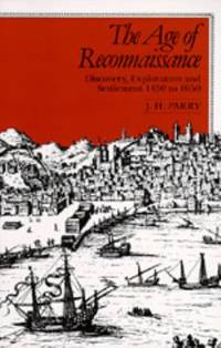 The Age of Reconnaissance : Discovery, Exploration, and Settlement, 1450-1650