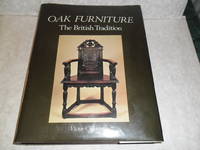 Oak Furniture. The British Tradition.  A History of Early Furniture in the  British Isles and New...