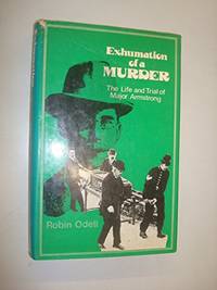 image of Exhumation of a Murder: The Life and Trial of Major Armstrong