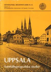 Uppsala. Samhällsgeografiska studier.