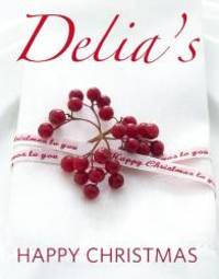 Delia&#039;s Happy Christmas by Delia Smith - 2009-04-03