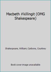 Macbeth #killingit (OMG Shakespeare)