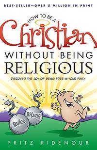 How to be a Christian Without Being Religious