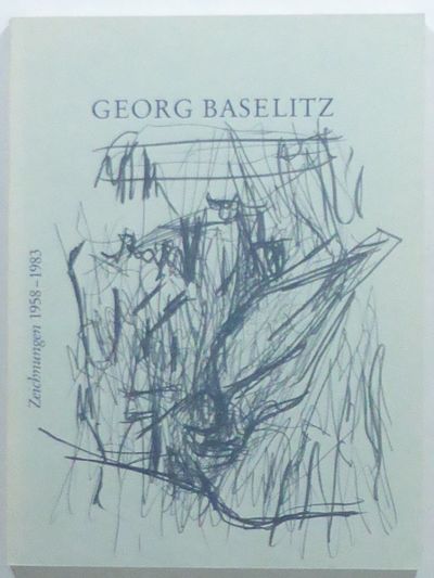 Georg Baselitz. Zeichnungen 1958-1983. Mit…