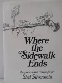 Where the sidewalk ends: The poems &amp; drawings of Shel Silverstein by Silverstein, Shel