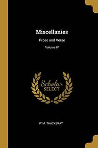 Miscellanies: Prose and Verse; Volume IV by W. M. Thackeray - Paperback - from LibroWorld (SKU: 9780353977280)