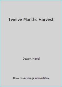 Twelve Months Harvest
