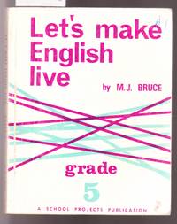 Let's Make English Live Grade 5 by M. J Bruce - Paperback - Reprint - 1967 - from Laura Books (SKU: 026188)