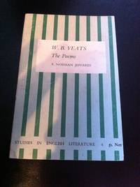 W B Yeats the Poems (Studies in English Literature 4) by Jeffares A Norman