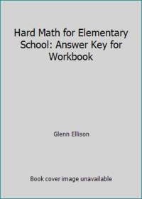 Hard Math for Elementary School: Answer Key for Workbook