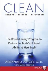 Clean : The Revolutionary Program to Restore the Body's Natural Ability to Heal Itself