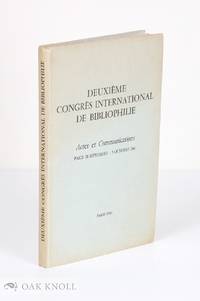 DEUXIEME CONGRES INTERNATIONAL DE BIBLIOPHILIE ACTES ET COMMUNICATIONS PARIS 28 SEPTEMBRE - 3 OCTOBRE 1961