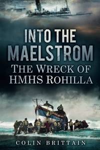Into the Maelstrom: The Wreck of HMHS Rohilla