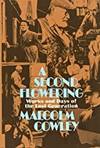 Second Flowering Works and Days of the Lost Generation A