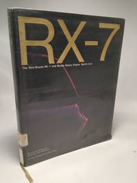 RX-7: The New Mazda RX-7 and Mazda Rotary Engine Sports Cars