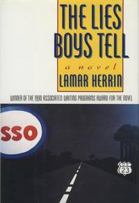 The Lies Boys Tell: A Novel. by Lamar Herrin - First Ed; First Impression. - 1991. - from Black Cat Hill Books (SKU: 36342)