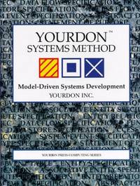 Yourdon Systems Method: Model-Driven Systems Development (Yourdon press Computing Series)