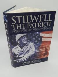 Stilwell the Patriot Vinegar Joe,the Brits and Chiang Kai-Shek