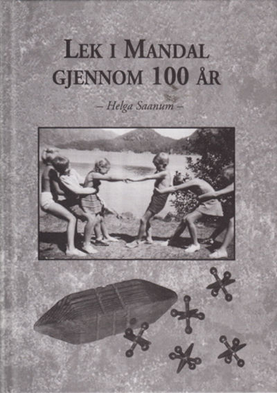 Lek i Mandal gjennom 100 år.