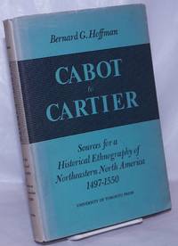 image of Cabot to Cartier: Sources for a Historical Ethnography of Northeastern North America 1497-1550