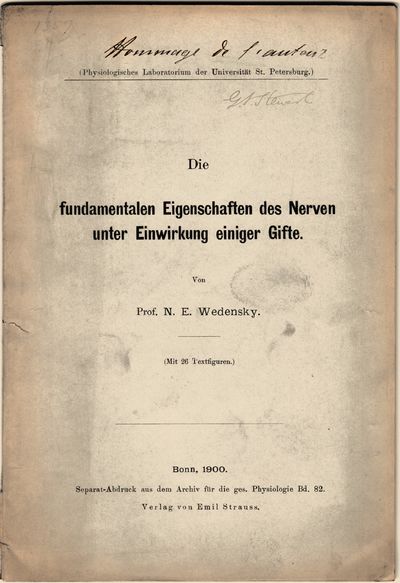 Three offprints: 1] Du rythme musculaire ...., 1891, 14 pp.; 2] Des relations entre les processus rythmiques ...., 1892, 10 pp.; 3] Die fundamentalen Eigenschaften des Nerven unter Einwirkung einiger Gifte, 1900, 134 - 191, with a presentation from the author on the front wrapper.