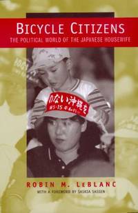 Bicycle Citizens : The Political World of the Japanese Housewife
