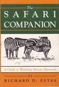 THE SAFARI COMPANION; A Guide to Watching African Mammals