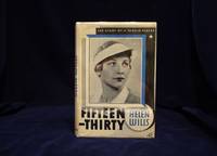 Fifteen-Thirty: The Story of a Tennis Player by Helen Wills - 1937