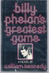 BILLY PHELAN'S GREATEST GAME