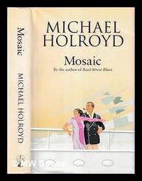 Mosaic : portraits in fragments / Michael Holroyd