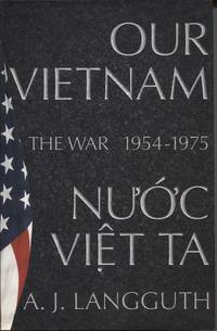 Our Vietnam / Nuoc Viet Ta A History of the War 1954-1975