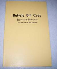 Buffalo Bill Cody, Scout and Showman by William Yancey Shackleford - 1944